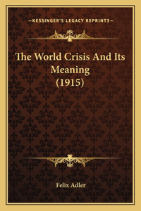 The World Crisis And Its Meaning (1915)