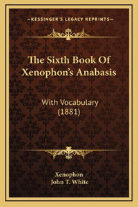 The Sixth Book Of Xenophon's Anabasis