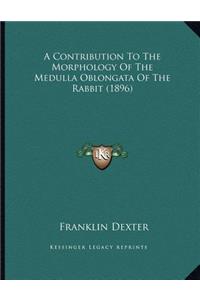A Contribution To The Morphology Of The Medulla Oblongata Of The Rabbit (1896)