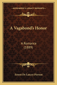 Vagabond's Honor: A Romance (1889)