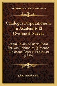 Catalogus Disputationum In Academiis Et Gymnasiis Suecia