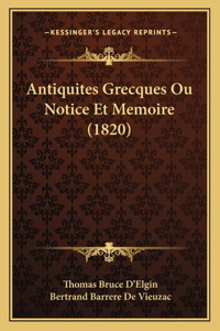 Antiquites Grecques Ou Notice Et Memoire (1820)