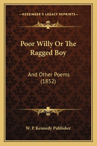 Poor Willy Or The Ragged Boy