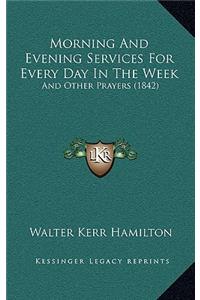 Morning And Evening Services For Every Day In The Week