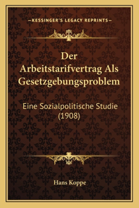 Der Arbeitstarifvertrag Als Gesetzgebungsproblem