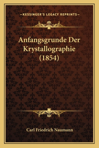 Anfangsgrunde Der Krystallographie (1854)