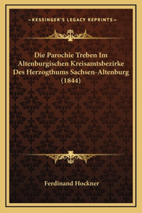Parochie Treben Im Altenburgischen Kreisamtsbezirke Des Herzogthums Sachsen-Altenburg (1844)
