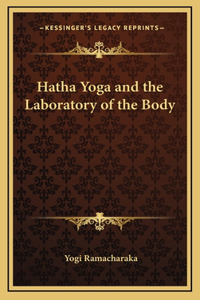 Hatha Yoga and the Laboratory of the Body