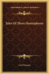 Tales Of Three Hemispheres