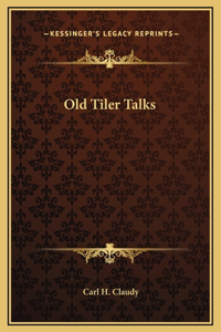 Old Tiler Talks