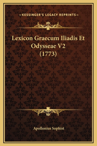 Lexicon Graecum Iliadis Et Odysseae V2 (1773)