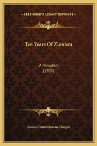 Ten Years Of Zionism