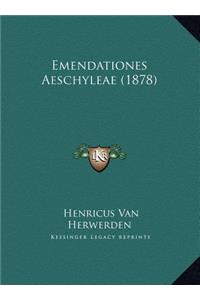 Emendationes Aeschyleae (1878)