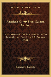 American History From German Archives