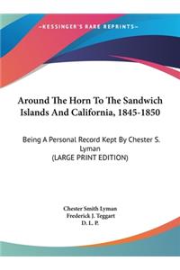 Around the Horn to the Sandwich Islands and California, 1845-1850