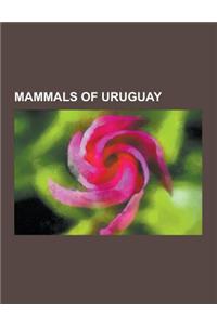 Mammals of Uruguay: Akodon Azarae, Bunny Rat, Burmeister's Porpoise, Capybara, Colocolo, Common Yellow-Toothed Cavy, Coypu, Crab-Eating Fo