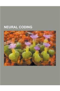 Neural Coding: Action Potential, Central Pattern Generator, Correlation Coding, Didactic Organisation, Efficient Coding Hypothesis, G