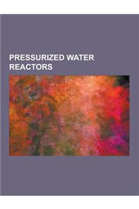 Pressurized Water Reactors: A1w Reactor, A2w Reactor, A4w Reactor, Atmea, CPR-1000, European Pressurized Reactor, Kn-3 Reactor, List of Pwr Reacto