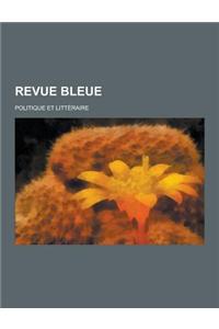 Revue Bleue; Politique Et Litteraire
