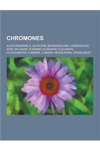 Chromones: Altechromone A, Alvocidib, Bromadiolone, Cromoglicic Acid, Efloxate, Eugenin, Eugenitin, Flavoxate, Flocoumafen, Fumar