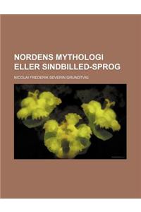 Nordens Mythologi Eller Sindbilled-Sprog