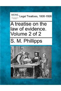 A Treatise on the Law of Evidence. Volume 2 of 2
