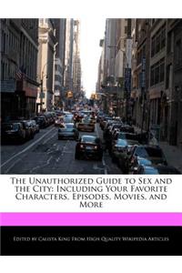 The Unauthorized Guide to Sex and the City
