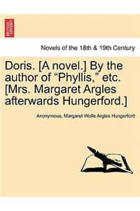 Doris. [A Novel.] by the Author of Phyllis, Etc. [Mrs. Margaret Argles Afterwards Hungerford.]