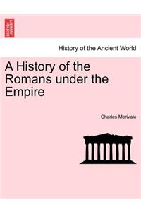 A History of the Romans Under the Empire