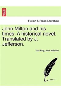 John Milton and His Times. a Historical Novel. Translated by J. Jefferson.