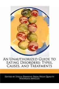 An Unauthorized Guide to Eating Disorders