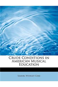 Crude Conditions in American Musical Education