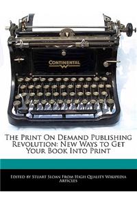 The Print on Demand Publishing Revolution