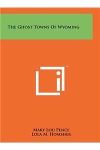 Ghost Towns of Wyoming