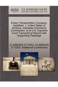 Emery Transportation Company, Appellant, V. United States of America, Interstate Commerce Commission, et al U.S. Supreme Court Transcript of Record with Supporting Pleadings
