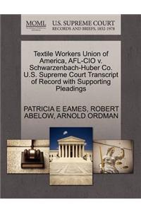 Textile Workers Union of America, AFL-CIO V. Schwarzenbach-Huber Co. U.S. Supreme Court Transcript of Record with Supporting Pleadings