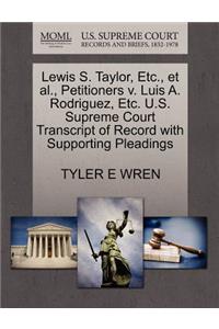 Lewis S. Taylor, Etc., et al., Petitioners V. Luis A. Rodriguez, Etc. U.S. Supreme Court Transcript of Record with Supporting Pleadings