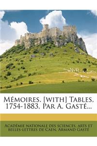 Memoires. [With] Tables, 1754-1883, Par A. Gaste...