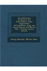 Die Politischen Testamente Der Hohenzollern Nebst Erganzenden Aktenstucken, Hrsg. Von Georg Kuntzel Und Martin Hass