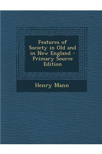 Features of Society in Old and in New England