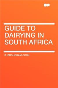 Guide to Dairying in South Africa