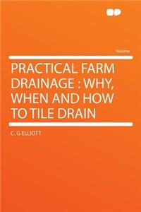 Practical Farm Drainage: Why, When and How to Tile Drain