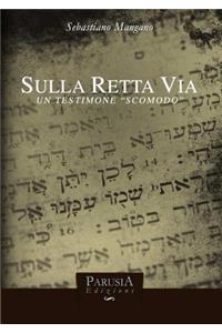Sulla retta via. Un testimone scomodo