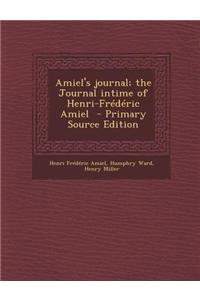 Amiel's Journal; The Journal Intime of Henri-Frederic Amiel