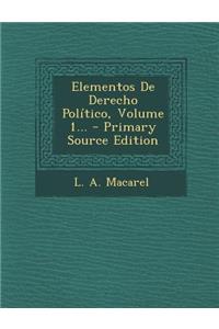 Elementos De Derecho Político, Volume 1...
