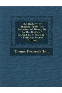 The History of England from the Accession of Henry III. to the Death of Edward III. (1216-1377)