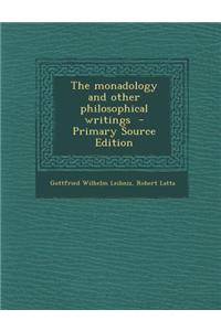The Monadology and Other Philosophical Writings - Primary Source Edition
