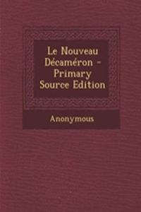 Le Nouveau Decameron - Primary Source Edition