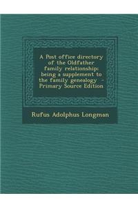 A Post Office Directory of the Oldfather Family Relationship; Being a Supplement to the Family Genealogy - Primary Source Edition