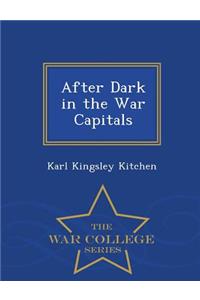 After Dark in the War Capitals - War College Series